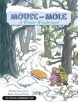 Mouse and Mole: A Winter Wonderland by Wong Herbert Yee