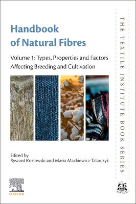 Handbook of Natural Fibres: Volume 1: Types, Properties and Factors Affecting Breeding and Cultivation by 