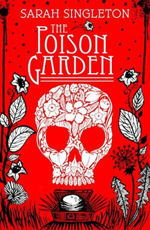 The Poison Garden by Sarah Singleton