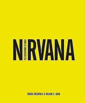 Nirvana: The Teen Spirit of Rock by Gillian G. Gaar, Chuck Crisafulli