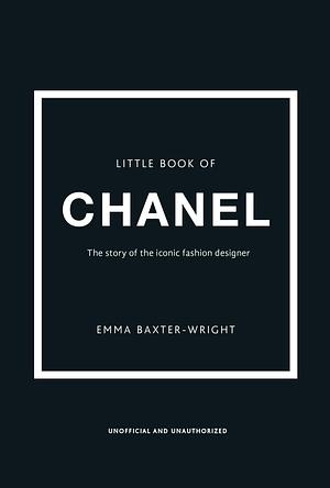 Little Book of Chanel by Emma Baxter-Wright