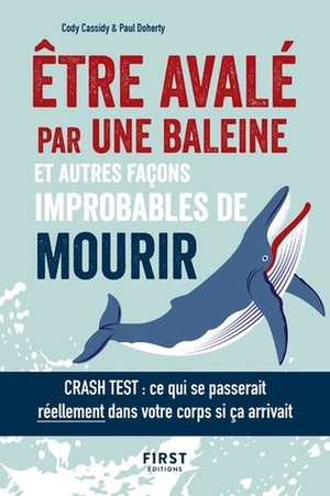 Être avalé par une baleine et autres façons improbables de mourir by Cody Cassidy, Paul Doherty