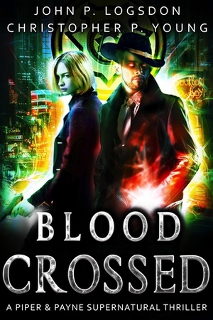 Blood Crossed by Christopher P. Young, John P. Logsdon