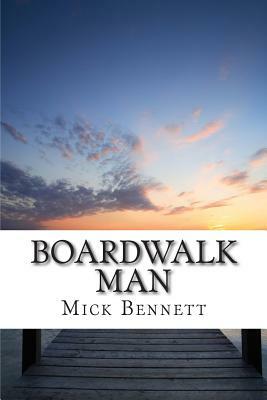 Boardwalk Man by Mick Bennett