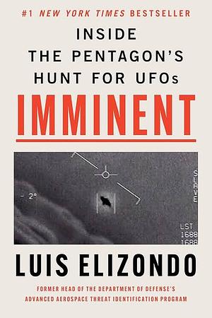 Imminent: Inside the Pentagon's Hunt for UFOs by Luis Elizondo