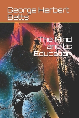 The Mind and Its Education by George Herbert Betts