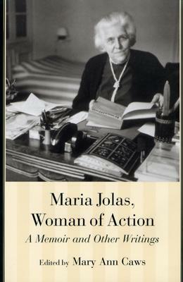 Maria Jolas, Woman of Action: A Memoir and Other Writings by Maria Jolas