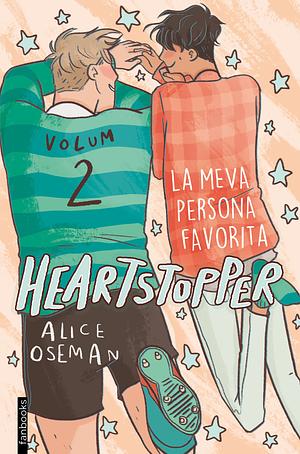 Heartstopper 2. La meva persona favorita by Alice Oseman