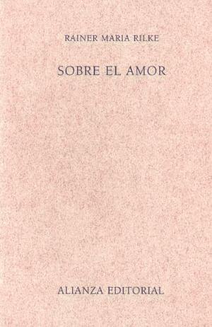Sobre el amor by Rainer Maria Rilke