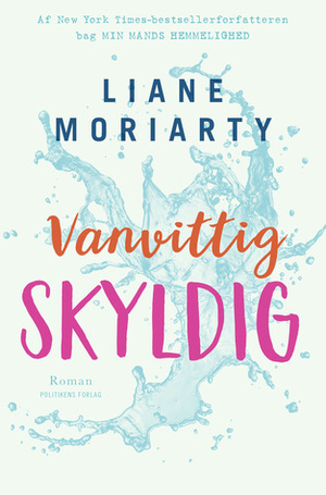 Vanvittig skyldig by Liane Moriarty