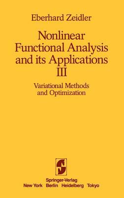 Nonlinear Functional Analysis and Its Applications: III: Variational Methods and Optimization by E. Zeidler