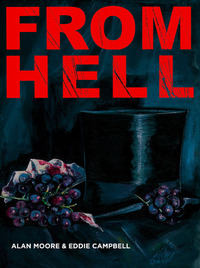 From Hell by Eddie Campbell, Pete Mullins, Alan Moore