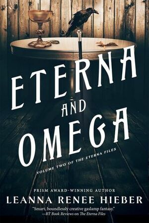 Eterna and Omega by Leanna Renee Hieber