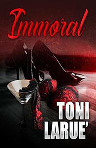 Immoral by Toni Larue'