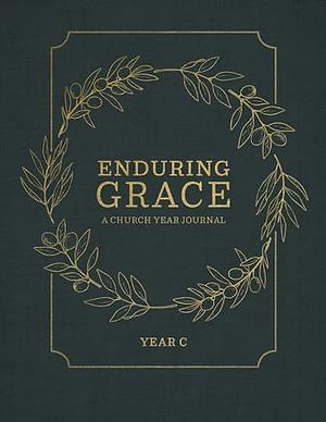 Enduring Grace: A Church Year Journal Year C by Concordia Publishing House