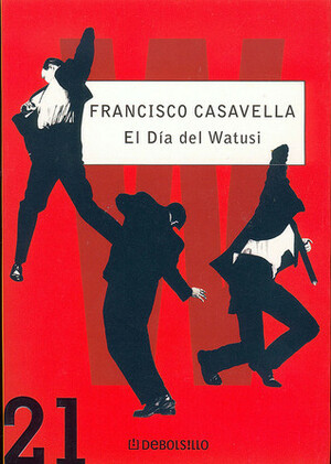 El día del Watusi by Francisco Casavella
