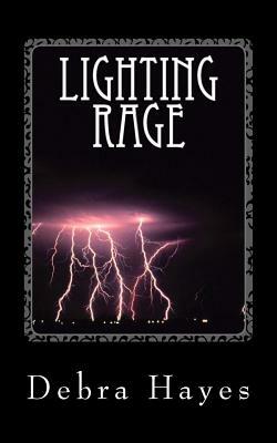 Lighting Rage by Debra Hayes