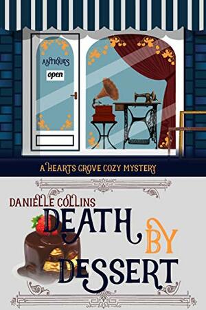 Death by Dessert by Danielle Collins