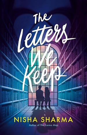 The Letters We Keep by Nisha Sharma