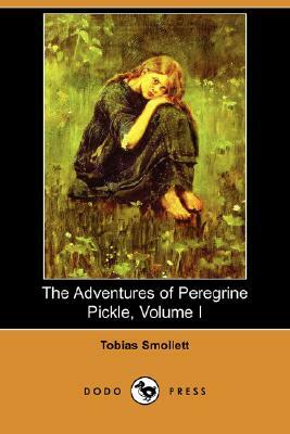 The Adventures of Peregrine Pickle, Volume I (Dodo Press) by Tobias Smollett