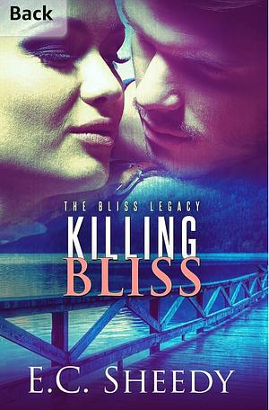 Killing Bliss: The Bliss Legacy by E. C. Sheedy