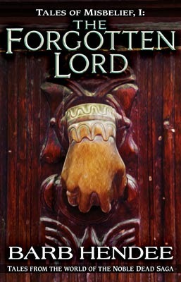 The Forgotten Lord by Barb Hendee, J.C. Hendee