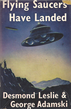Flying Saucers Have Landed by George Adamski, Desmond Leslie