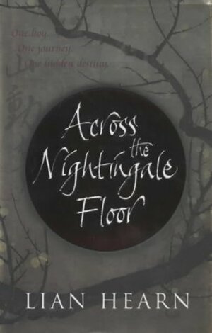 Across the Nightingale Floor by Lian Hearn