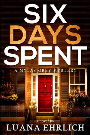 Six Days Spent by Luana Ehrlich