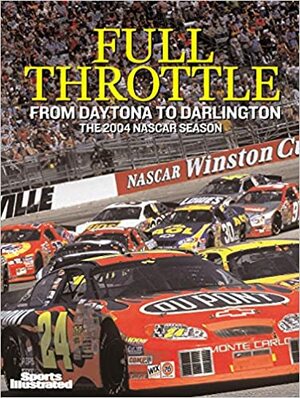 Full Throttle: From Daytona to Darlington: The 2004 NASCAR Preview by Staff of Time Inc. Home Entertainment, Darrell Waltrip, Jeff MacGregor