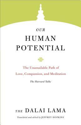 Our Human Potential: The Unassailable Path of Love, Compassion, and Meditation by Dalai Lama XIV