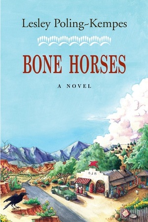Bone Horses by Lesley Poling-Kempes