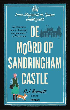 De moord op Sandringham Castle by S.J. Bennett
