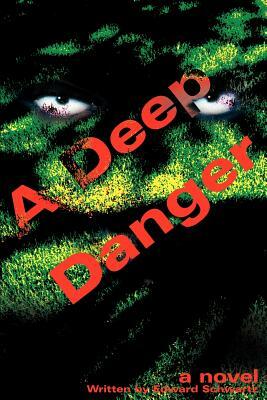 A Deep Danger by Edward Schwartz