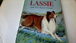 Lassie & the Secret Friend by Kennon Graham