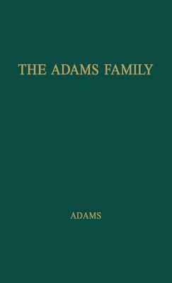 The Adams Family by James Truslow Adams