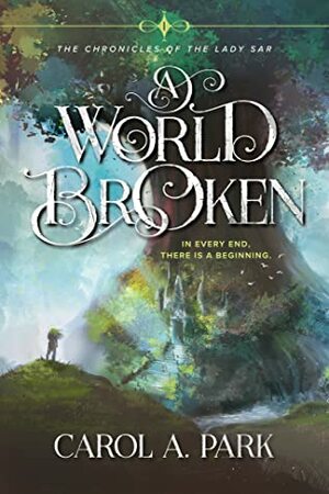 A World Broken by Carol A. Park