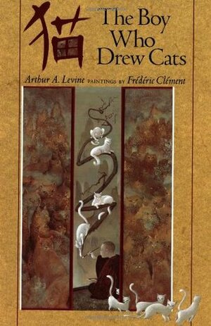 The Boy Who Drew Cats: A Japanese Folktale by Arthur A. Levine, Frédéric Clément