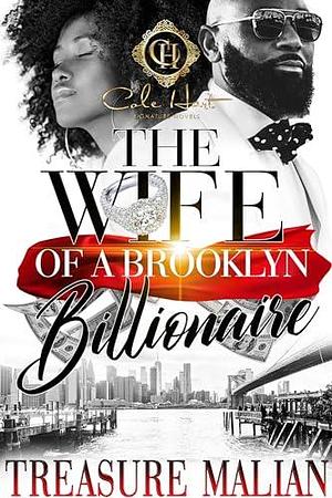 The Wife Of A Brooklyn Billionaire: An African American Romance by Treasure Malian, Treasure Malian