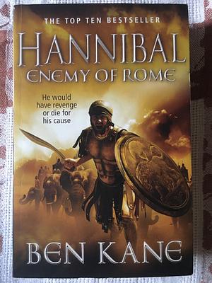 Hannibal: Enemy of Rome by Ben Kane