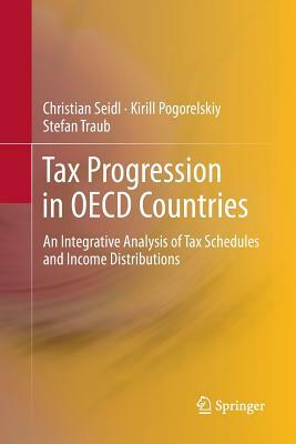 Tax Progression in OECD Countries: An Integrative Analysis of Tax Schedules and Income Distributions by Kirill Pogorelskiy, Stefan Traub, Christian Seidl