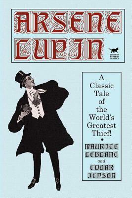 Arsene Lupin by Edgar Jepson, Maurice Leblanc