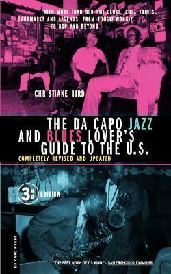 The Da Capo Jazz And Blues Lover's Guide To The U.s. by Christiane Bird