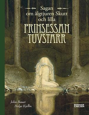 The Fairy Tale of Skutt the Elk and Princess Tuvstarr by Helge Kjellin