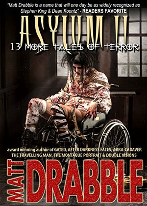 Asylum II - 13 More Tales of Terror by Matt Drabble