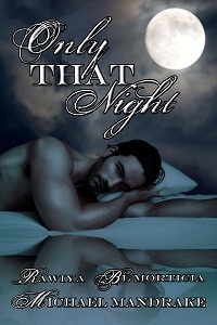 Only THAT Night by Michael Mandrake, Rawiya, B.L. Morticia