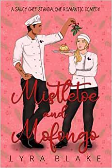 Mistletoe and Mofongo: The Saucy Chef Series Book One by Lyra Blake