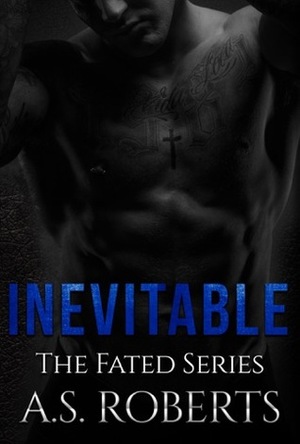 Inevitable by A.S. Roberts