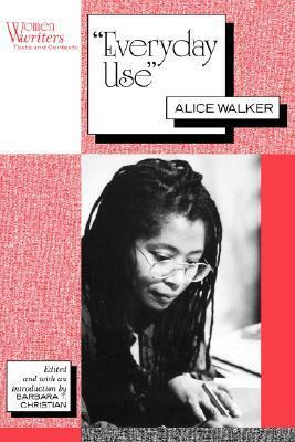 Everyday Use by Alice Walker, Barbara T. Christian