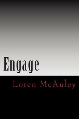 Engage by Loren McAuley